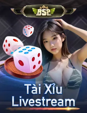 b52_tai_xiu_livestream_portrait